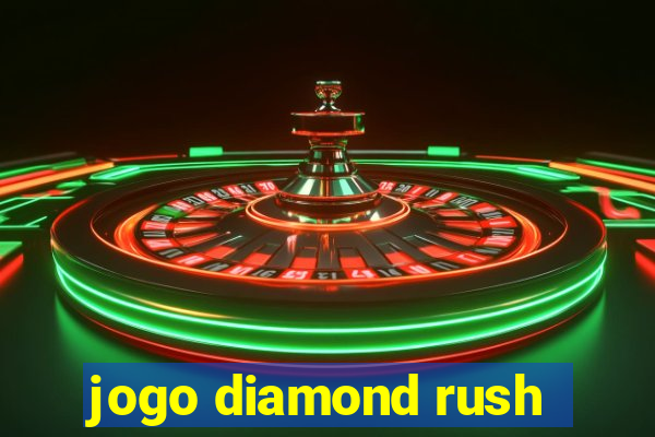 jogo diamond rush