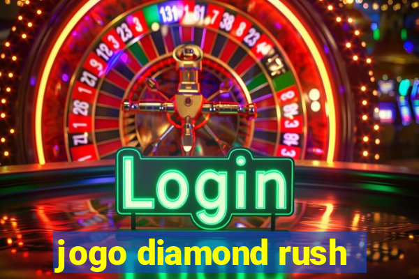 jogo diamond rush