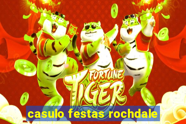 casulo festas rochdale