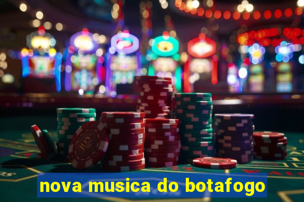 nova musica do botafogo