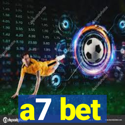 a7 bet