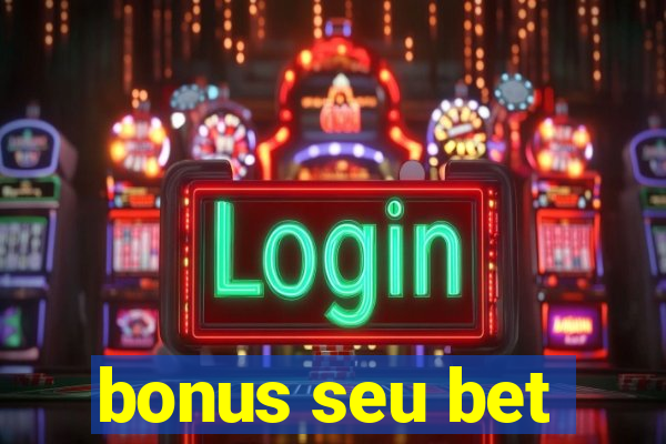 bonus seu bet