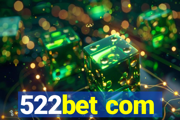 522bet com