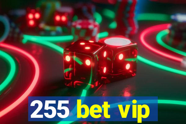 255 bet vip