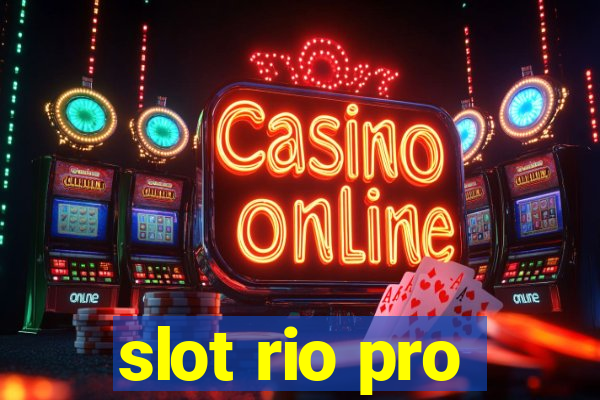 slot rio pro