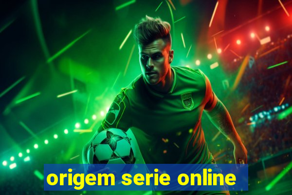 origem serie online