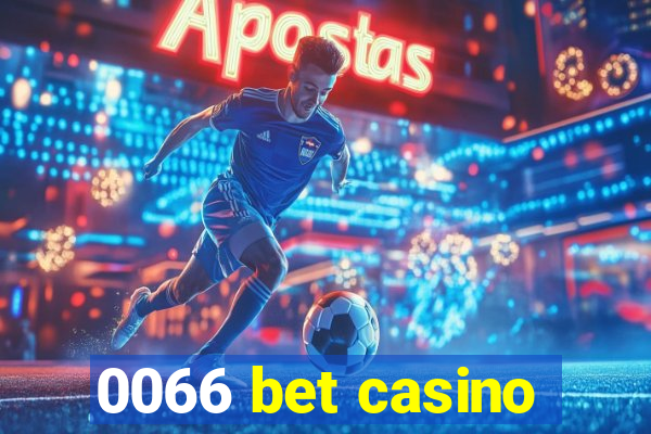 0066 bet casino