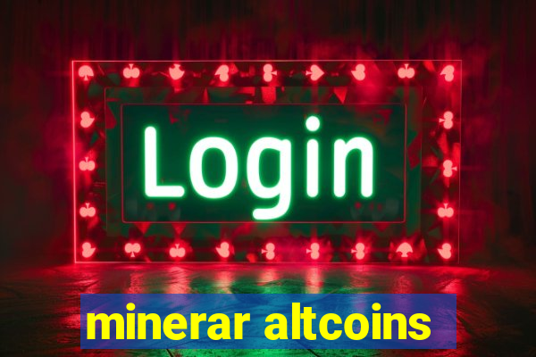 minerar altcoins