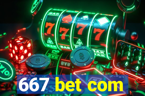 667 bet com