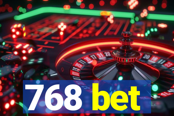 768 bet