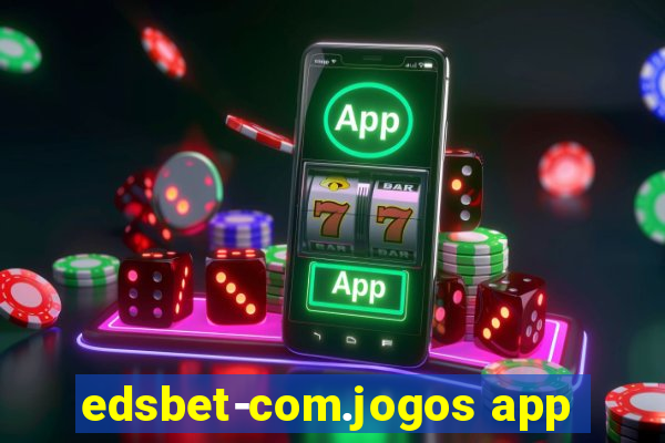 edsbet-com.jogos app