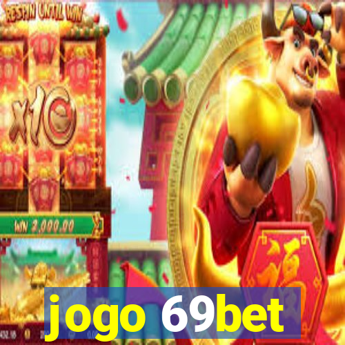 jogo 69bet