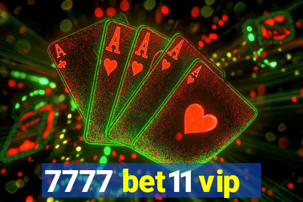 7777 bet11 vip