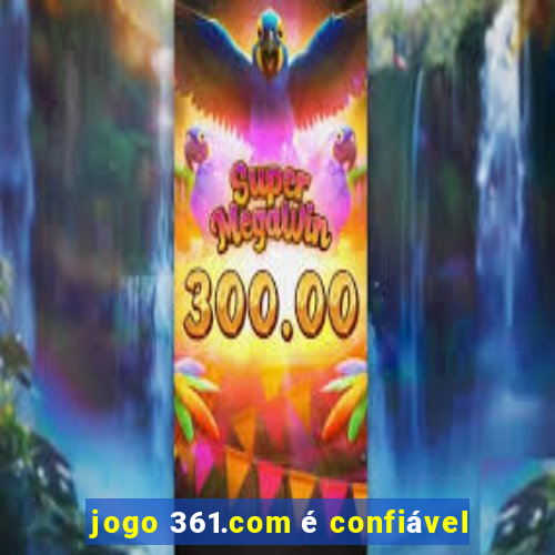 jogo 361.com é confiável