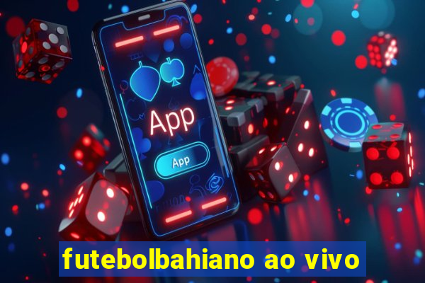 futebolbahiano ao vivo