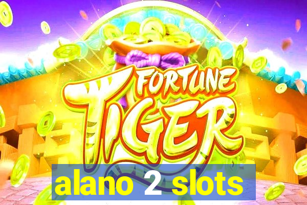 alano 2 slots