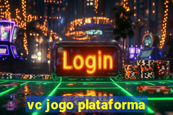 vc jogo plataforma