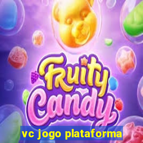 vc jogo plataforma