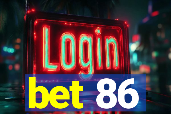 bet 86