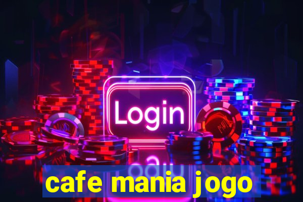 cafe mania jogo