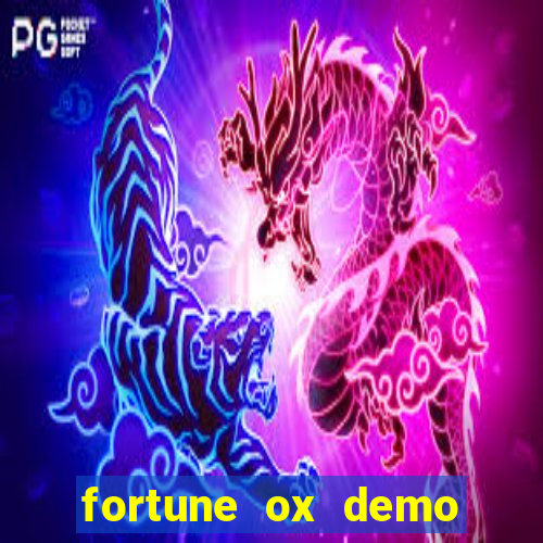 fortune ox demo grátis tigre