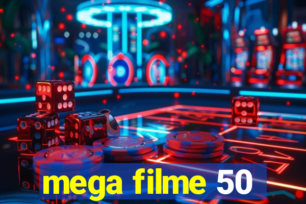 mega filme 50