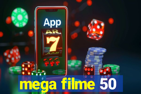 mega filme 50