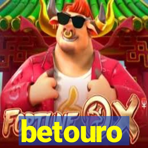 betouro