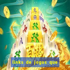 links de jogos que ganha dinheiro