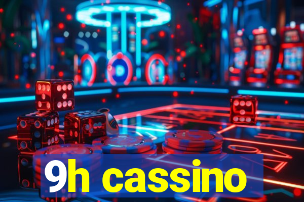 9h cassino