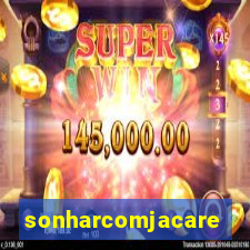 sonharcomjacare