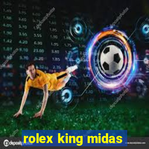 rolex king midas