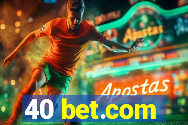 40 bet.com