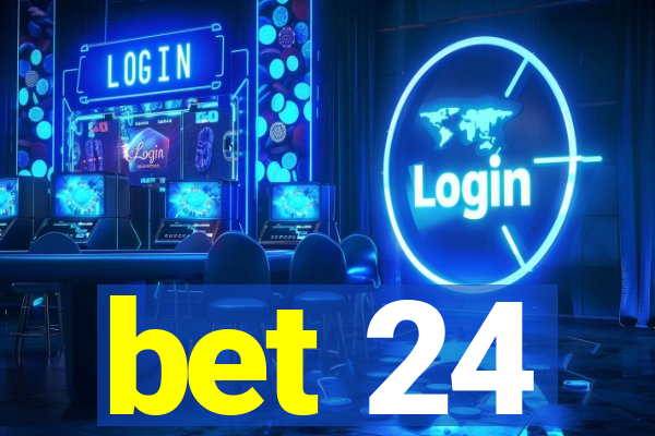 bet 24