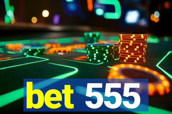 bet 555