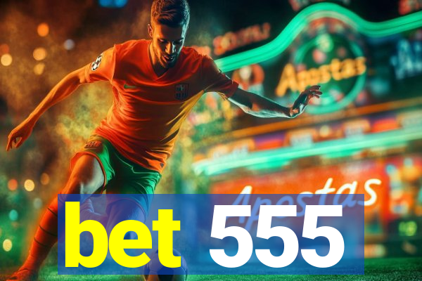 bet 555