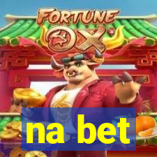 na bet