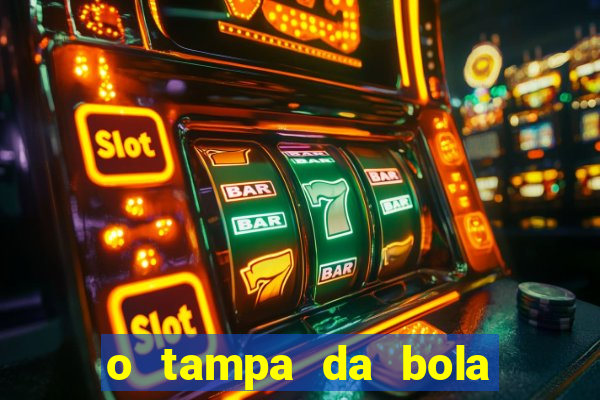 o tampa da bola ao vivo