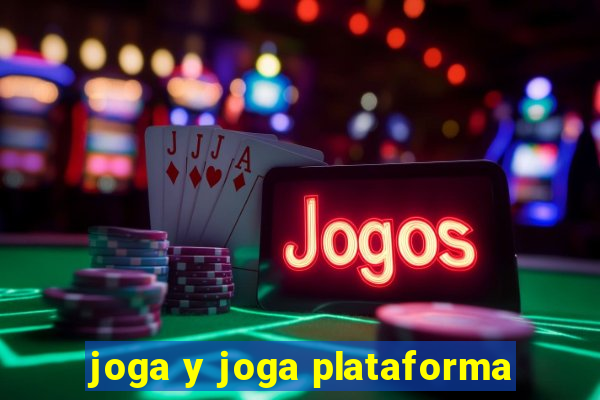 joga y joga plataforma