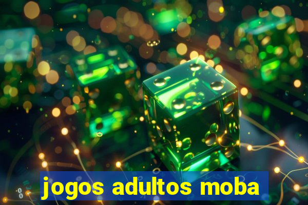 jogos adultos moba