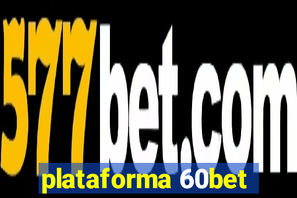 plataforma 60bet