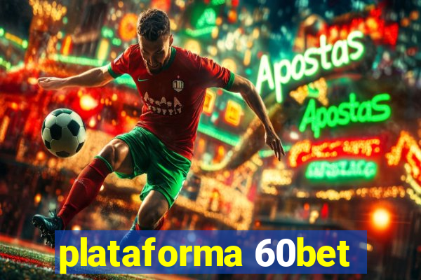 plataforma 60bet