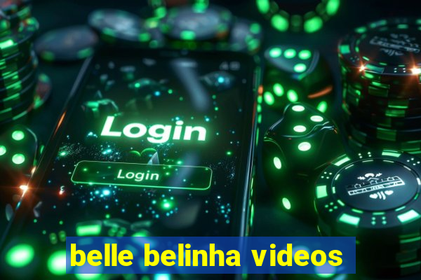 belle belinha videos