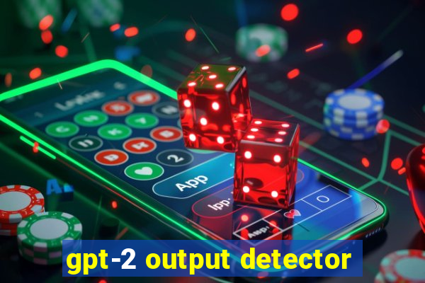 gpt-2 output detector