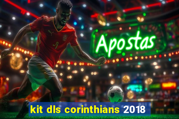 kit dls corinthians 2018