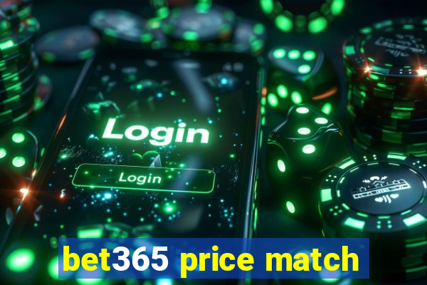 bet365 price match