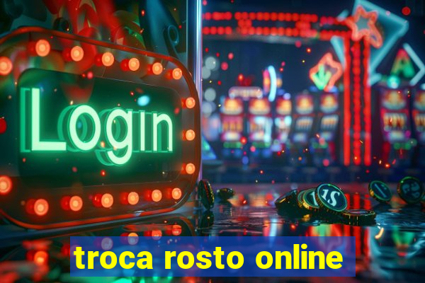 troca rosto online