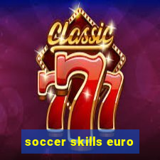 soccer skills euro