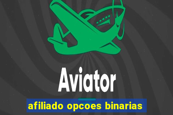 afiliado opcoes binarias