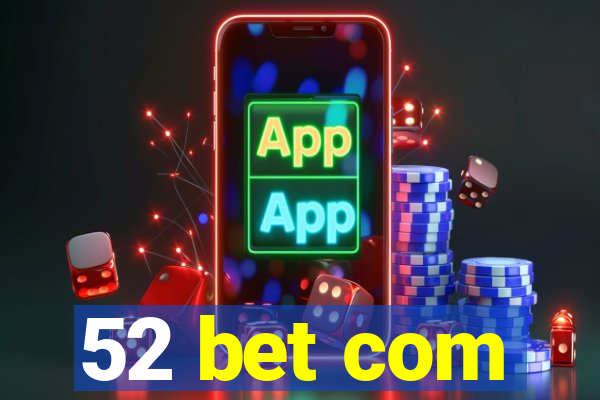 52 bet com